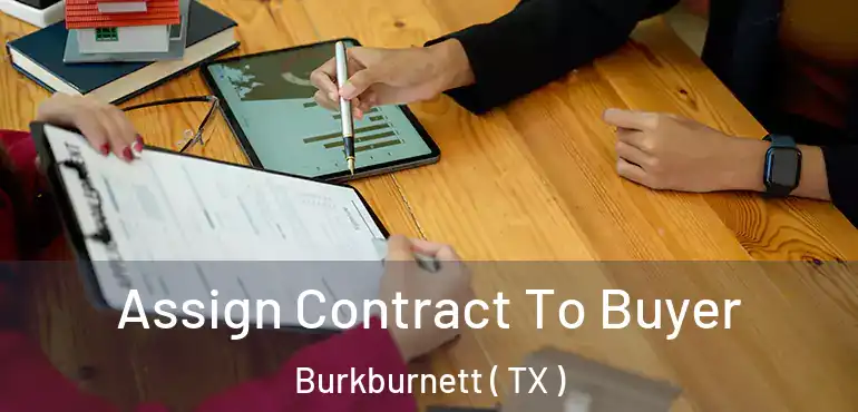  Assign Contract To Buyer Burkburnett ( TX )