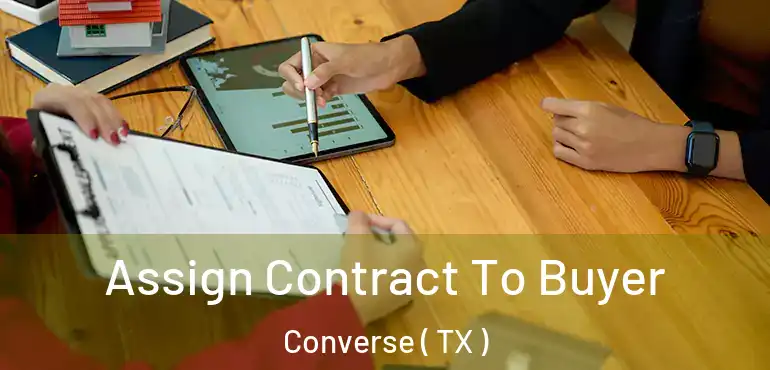  Assign Contract To Buyer Converse ( TX )