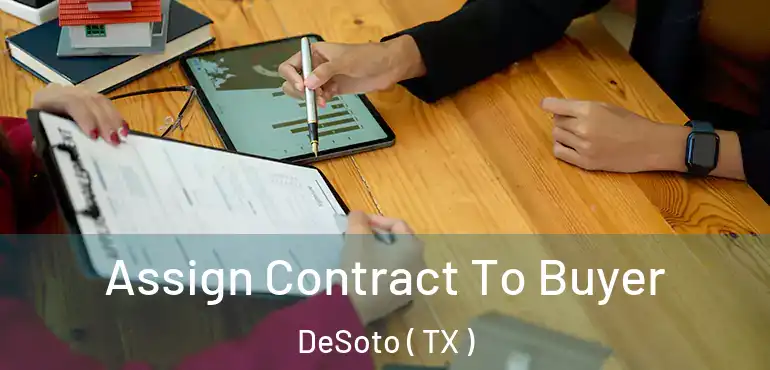  Assign Contract To Buyer DeSoto ( TX )