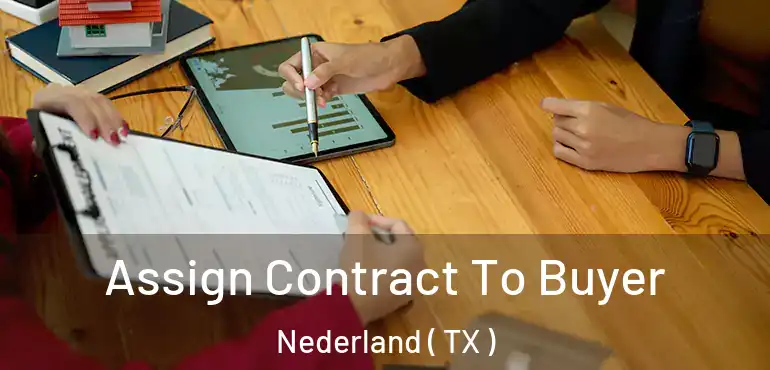  Assign Contract To Buyer Nederland ( TX )