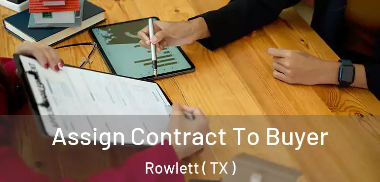  Assign Contract To Buyer Rowlett ( TX )