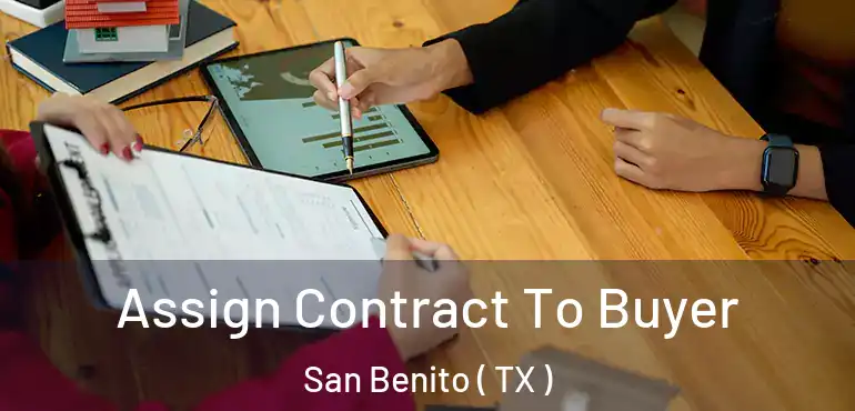  Assign Contract To Buyer San Benito ( TX )