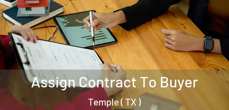  Assign Contract To Buyer Temple ( TX )