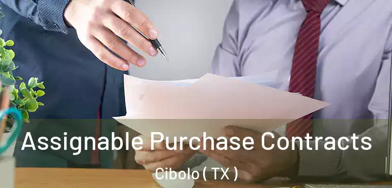  Assignable Purchase Contracts Cibolo ( TX )