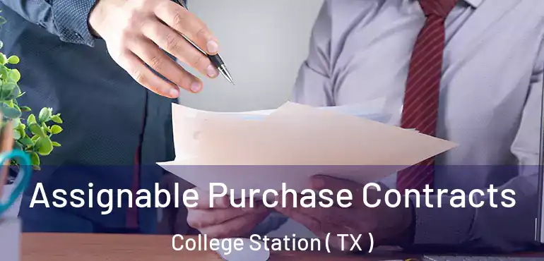  Assignable Purchase Contracts College Station ( TX )