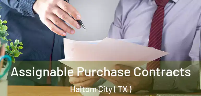  Assignable Purchase Contracts Haltom City ( TX )