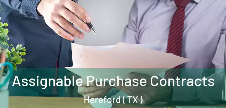  Assignable Purchase Contracts Hereford ( TX )