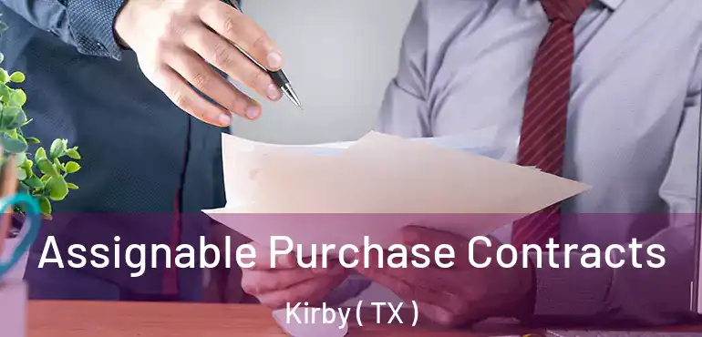  Assignable Purchase Contracts Kirby ( TX )