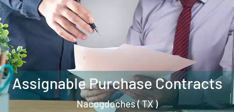  Assignable Purchase Contracts Nacogdoches ( TX )