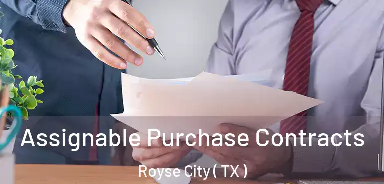  Assignable Purchase Contracts Royse City ( TX )