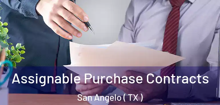  Assignable Purchase Contracts San Angelo ( TX )