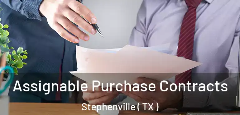  Assignable Purchase Contracts Stephenville ( TX )