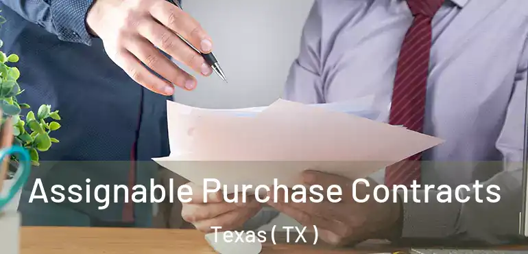  Assignable Purchase Contracts Texas ( TX )