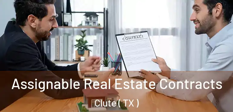  Assignable Real Estate Contracts Clute ( TX )