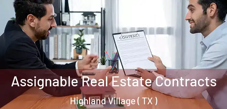  Assignable Real Estate Contracts Highland Village ( TX )