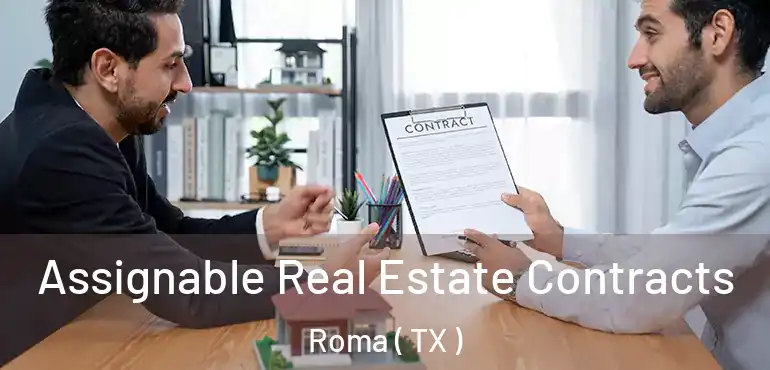  Assignable Real Estate Contracts Roma ( TX )