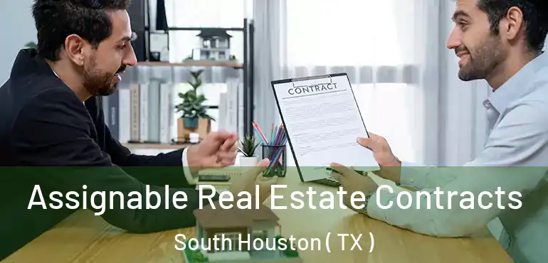  Assignable Real Estate Contracts South Houston ( TX )