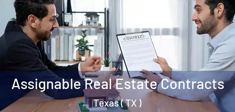  Assignable Real Estate Contracts Texas ( TX )