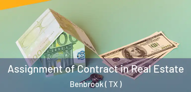  Assignment of Contract in Real Estate Benbrook ( TX )