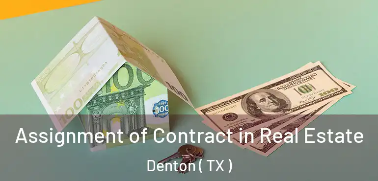  Assignment of Contract in Real Estate Denton ( TX )
