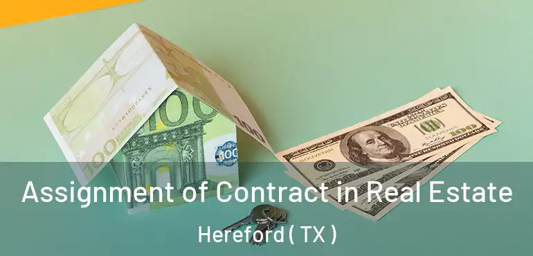  Assignment of Contract in Real Estate Hereford ( TX )