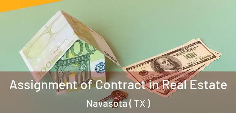  Assignment of Contract in Real Estate Navasota ( TX )