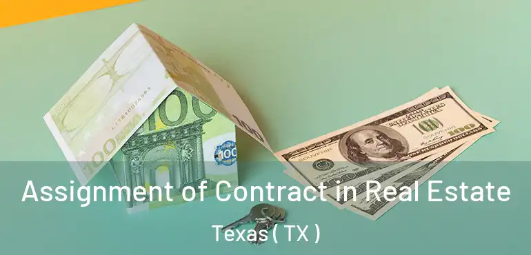  Assignment of Contract in Real Estate Texas ( TX )