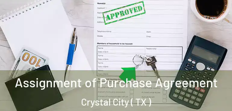  Assignment of Purchase Agreement Crystal City ( TX )