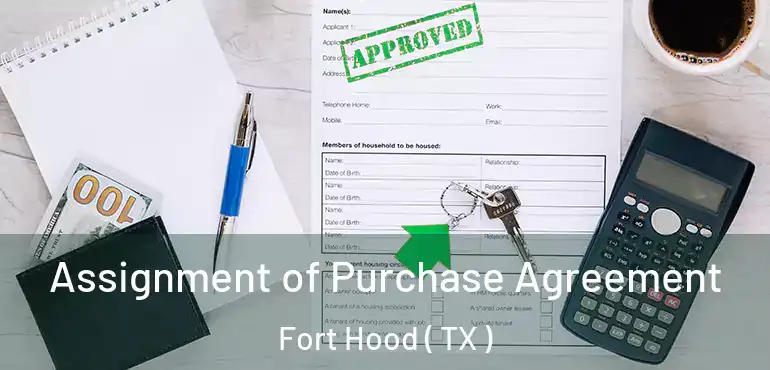  Assignment of Purchase Agreement Fort Hood ( TX )