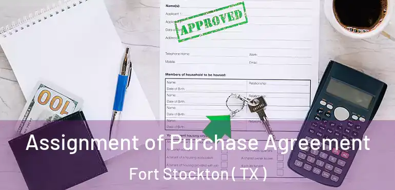  Assignment of Purchase Agreement Fort Stockton ( TX )