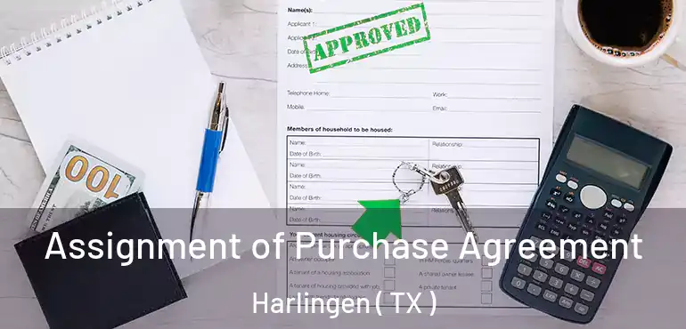  Assignment of Purchase Agreement Harlingen ( TX )