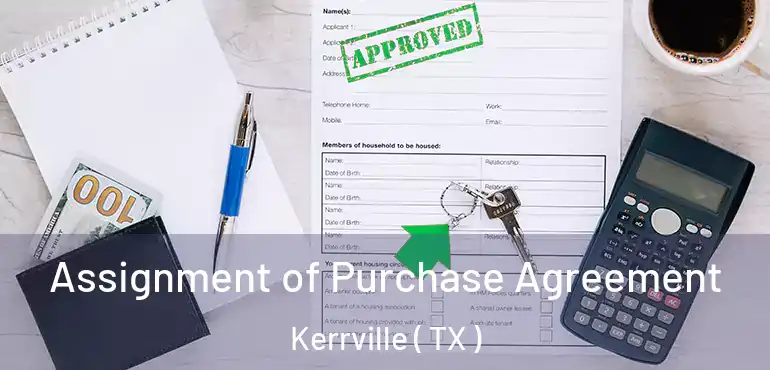  Assignment of Purchase Agreement Kerrville ( TX )