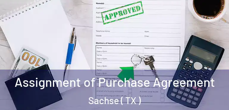  Assignment of Purchase Agreement Sachse ( TX )