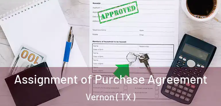  Assignment of Purchase Agreement Vernon ( TX )