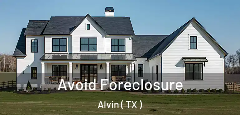  Avoid Foreclosure Alvin ( TX )