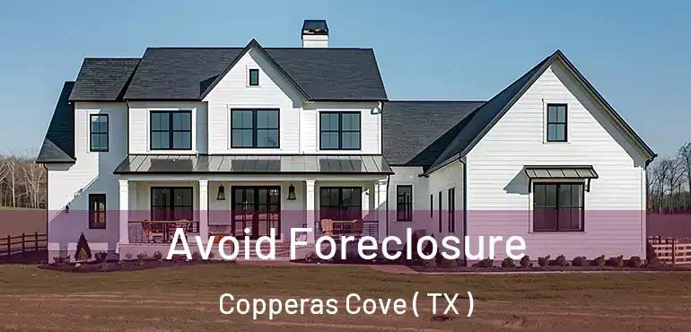  Avoid Foreclosure Copperas Cove ( TX )