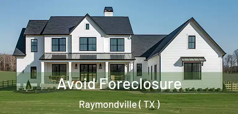  Avoid Foreclosure Raymondville ( TX )