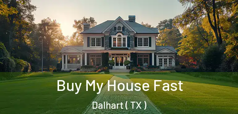  Buy My House Fast Dalhart ( TX )