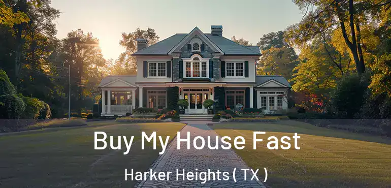  Buy My House Fast Harker Heights ( TX )