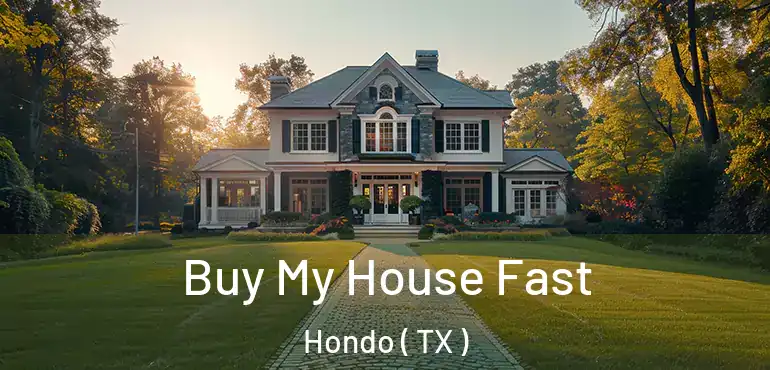  Buy My House Fast Hondo ( TX )