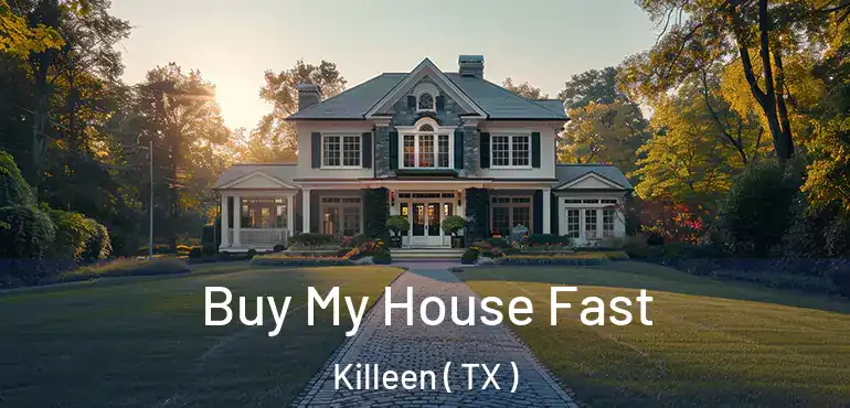  Buy My House Fast Killeen ( TX )