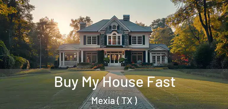 Buy My House Fast Mexia ( TX )