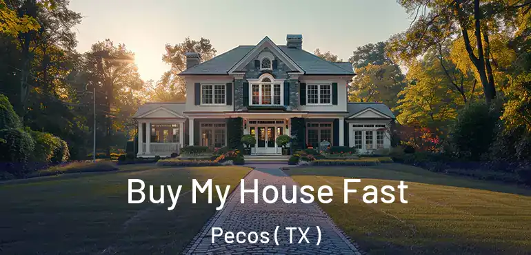  Buy My House Fast Pecos ( TX )