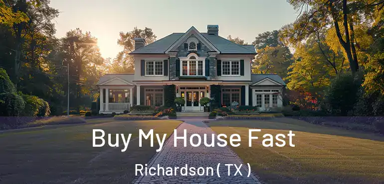  Buy My House Fast Richardson ( TX )