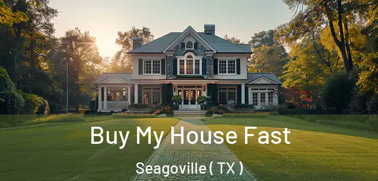  Buy My House Fast Seagoville ( TX )
