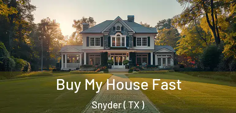  Buy My House Fast Snyder ( TX )