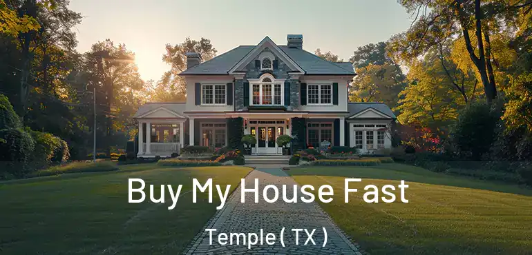  Buy My House Fast Temple ( TX )