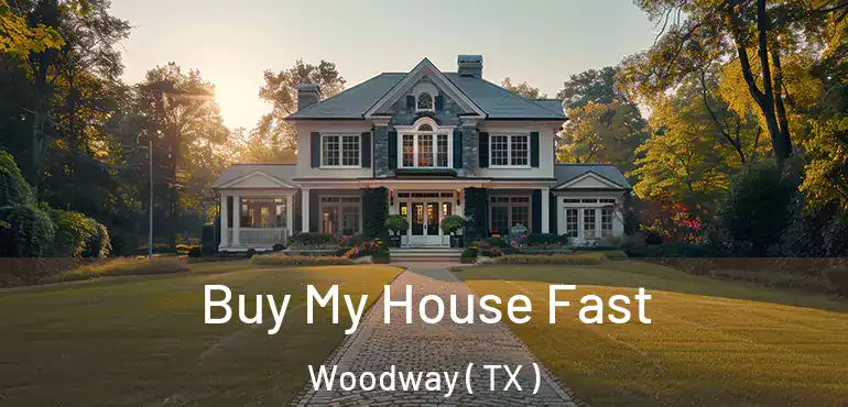  Buy My House Fast Woodway ( TX )