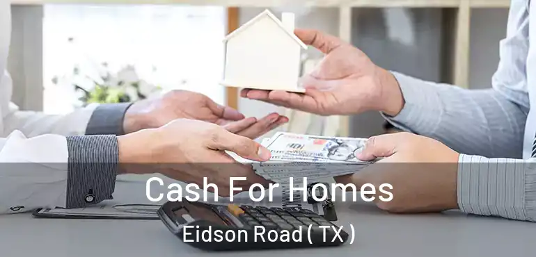  Cash For Homes Eidson Road ( TX )