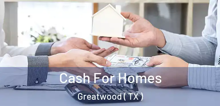  Cash For Homes Greatwood ( TX )